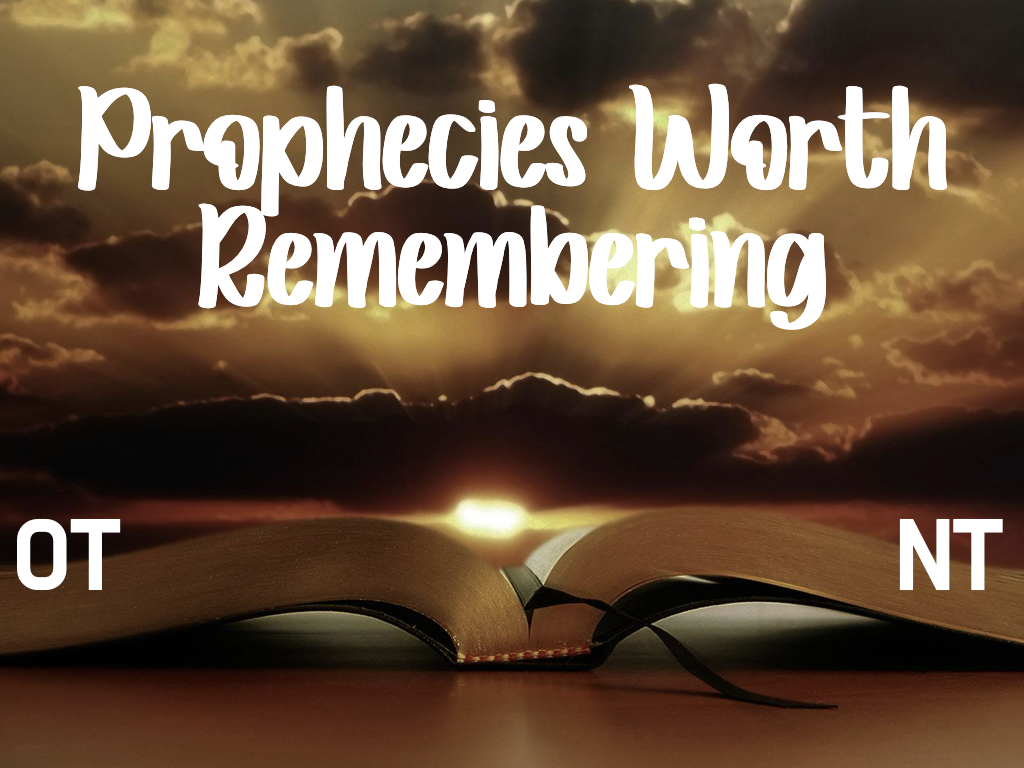 Prophecies Worth Remembering 